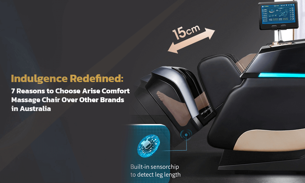 Indulgence Redefined: 7 Reasons to Choose Arise Comfort Massage Chair Over Other Brands in Australia